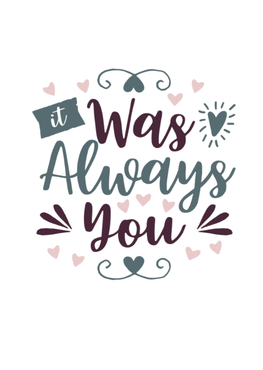 It was always you