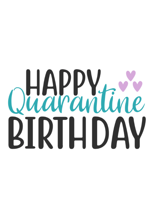 Happy Quarantine Birthday