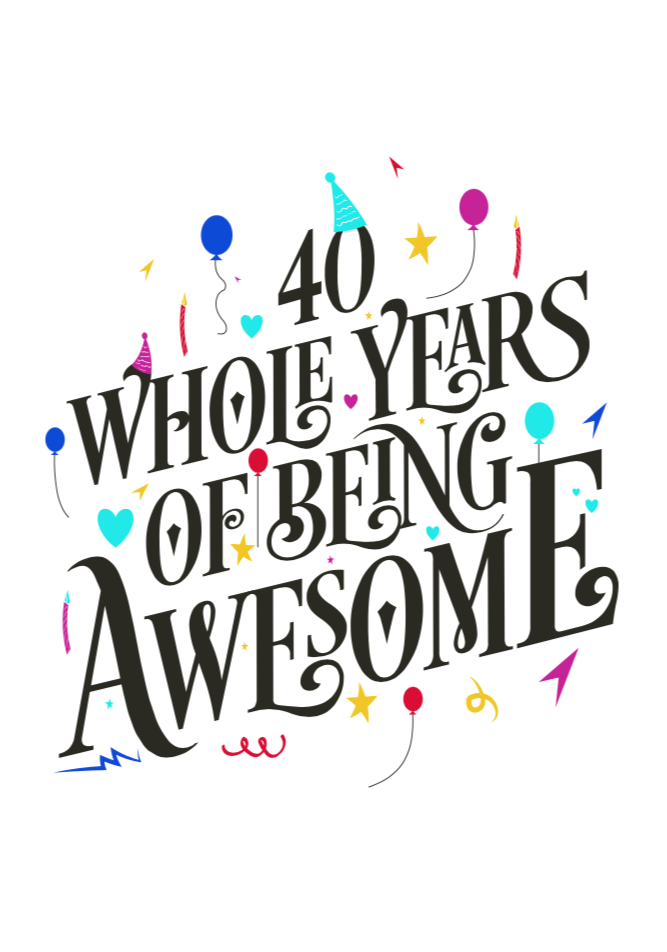 40 Years of Awesome