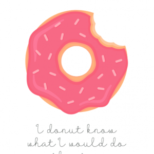 I donut know what I would do without you