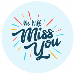 We will miss you