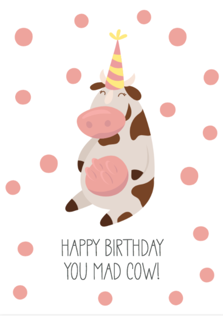 Happy Birthday Mad Cow