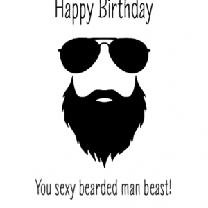 Happy Birthday - You sexy bearded man beast!