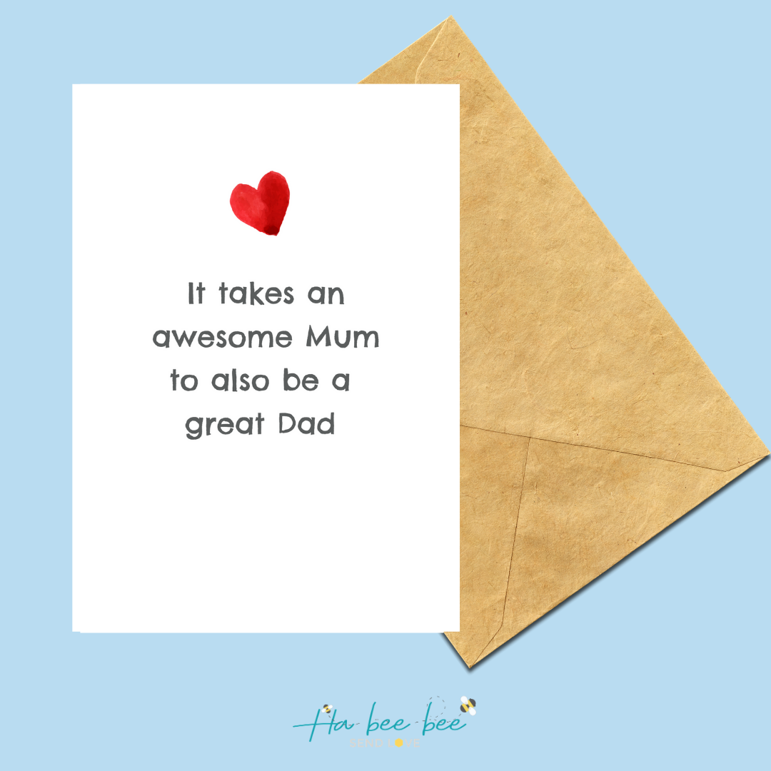 It takes an awesome Mum to also be a great Dad